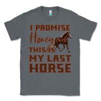 Charcoal Heather I Promise Honey This Is My Last Horse Classic Tee - Bettercallsaul