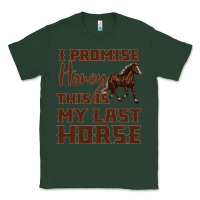 Sports Green I Promise Honey This Is My Last Horse Classic Tee - Bettercallsaul