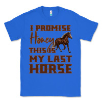 True Royal I Promise Honey This Is My Last Horse Classic Tee - Bettercallsaul