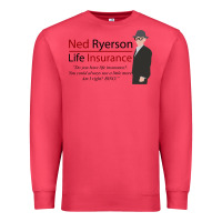 Cardinal ned ryerson life insurance. groundhog day Premium Sweatshirt - lanVoArt