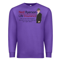 Purple ned ryerson life insurance. groundhog day Premium Sweatshirt - lanVoArt