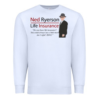 White ned ryerson life insurance. groundhog day Premium Sweatshirt - lanVoArt