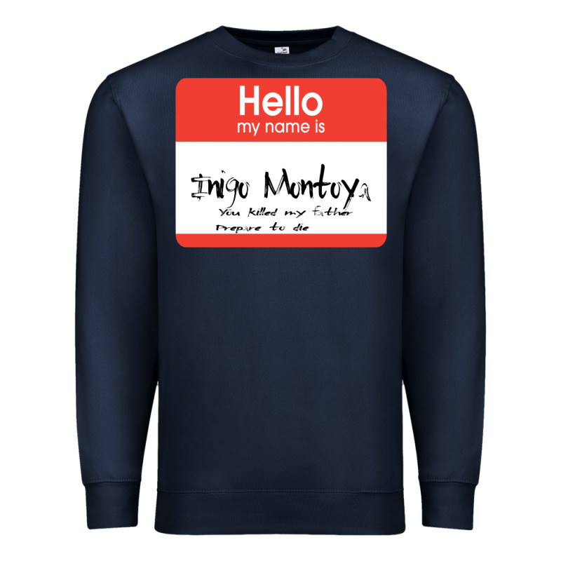 Hello My Name Is Inigo Montoya [princess Bride] Premium Sweatshirt by lanVoArt | Teevron