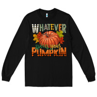 Black whatever spices your pumpkin Long Sleeve Tee - CowGirlArtShop