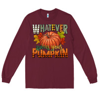 Burgundy whatever spices your pumpkin Long Sleeve Tee - CowGirlArtShop