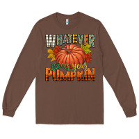 Chestnut whatever spices your pumpkin Long Sleeve Tee - CowGirlArtShop
