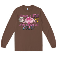 Chestnut why fall in love when you can fall asleep Long Sleeve Tee - CowGirlArtShop