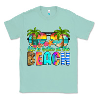 Seafoam life is better at the beach Classic Tee - RanaPortraitStore