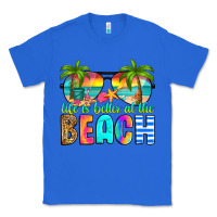 True Royal life is better at the beach Classic Tee - RanaPortraitStore