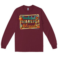 Burgundy thankful grateful blessed Long Sleeve Tee - CowGirlArtShop