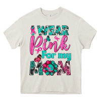 Cream I Wear Pink For My Mom Heavy Core Tee - BundleAndBundleShop