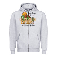 Heather Grey Something In The Orange Tells We Were Not Done Zipper Hoodie - CowhideDigitalArt