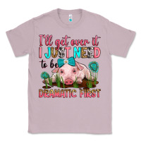 Lilac i'll get over it i just need to be dramatic first Classic Tee - RanaPortraitStore