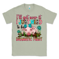 Matcha i'll get over it i just need to be dramatic first Classic Tee - RanaPortraitStore
