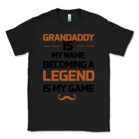 Black Grandaddy Is My Name Becoming A Legend Is My Game Classic Tee - Bettercallsaul