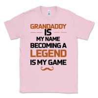 Bubblegum Pink Grandaddy Is My Name Becoming A Legend Is My Game Classic Tee - Bettercallsaul