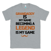 Heather Grey Grandaddy Is My Name Becoming A Legend Is My Game Classic Tee - Bettercallsaul