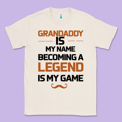 Grandaddy Is My Name Becoming A Legend Is My Game Classic Tee Designed By Bettercallsaul