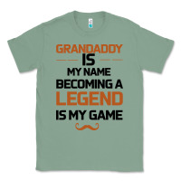 Sage Grandaddy Is My Name Becoming A Legend Is My Game Classic Tee - Bettercallsaul