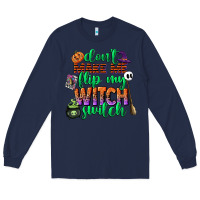Navy dont make me flip my witch switch Long Sleeve Tee - CowGirlArtShop