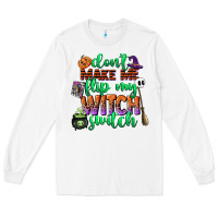 White dont make me flip my witch switch Long Sleeve Tee - CowGirlArtShop