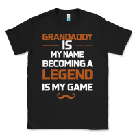 Black Grandaddy Is My Name Becoming A Legend Is My Game Classic Tee - Bettercallsaul