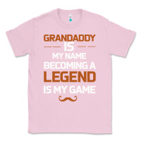 Bubblegum Pink Grandaddy Is My Name Becoming A Legend Is My Game Classic Tee - Bettercallsaul