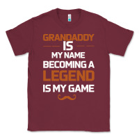Burgundy Grandaddy Is My Name Becoming A Legend Is My Game Classic Tee - Bettercallsaul