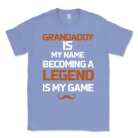 Colony Blue Grandaddy Is My Name Becoming A Legend Is My Game Classic Tee - Bettercallsaul