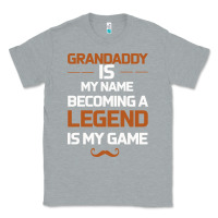 Heather Grey Grandaddy Is My Name Becoming A Legend Is My Game Classic Tee - Bettercallsaul