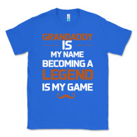 True Royal Grandaddy Is My Name Becoming A Legend Is My Game Classic Tee - Bettercallsaul