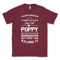 Burgundy Super Cool Poppy Of A Freaking Awesome Granddaugh Classic Tee - Bettercallsaul