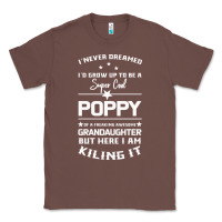 Chestnut Super Cool Poppy Of A Freaking Awesome Granddaugh Classic Tee - Bettercallsaul