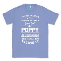 Colony Blue Super Cool Poppy Of A Freaking Awesome Granddaugh Classic Tee - Bettercallsaul