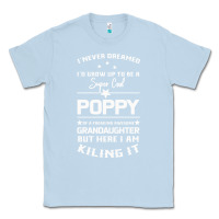 Dusty Blue Super Cool Poppy Of A Freaking Awesome Granddaugh Classic Tee - Bettercallsaul