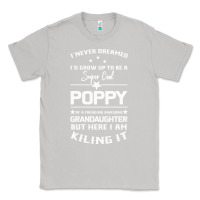 Moon Dust Super Cool Poppy Of A Freaking Awesome Granddaugh Classic Tee - Bettercallsaul