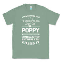 Sage Super Cool Poppy Of A Freaking Awesome Granddaugh Classic Tee - Bettercallsaul