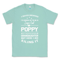 Seafoam Super Cool Poppy Of A Freaking Awesome Granddaugh Classic Tee - Bettercallsaul