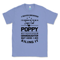 Colony Blue Super Cool Poppy Of A Freaking Awesome Granddaugh Classic Tee - Bettercallsaul