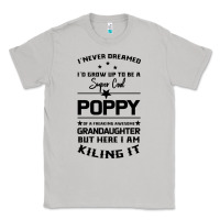 Moon Dust Super Cool Poppy Of A Freaking Awesome Granddaugh Classic Tee - Bettercallsaul