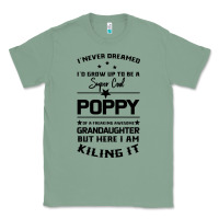 Sage Super Cool Poppy Of A Freaking Awesome Granddaugh Classic Tee - Bettercallsaul