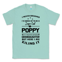 Seafoam Super Cool Poppy Of A Freaking Awesome Granddaugh Classic Tee - Bettercallsaul