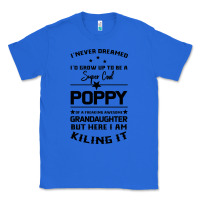 True Royal Super Cool Poppy Of A Freaking Awesome Granddaugh Classic Tee - Bettercallsaul
