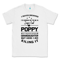 White Super Cool Poppy Of A Freaking Awesome Granddaugh Classic Tee - Bettercallsaul
