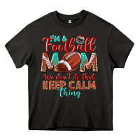 Asphalt I'm a Football mom we don't do that keep calm Heavy Core Tee - BundleAndBundleShop