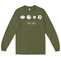 Army Green Funny Sports Balls Gag Gift Long Sleeve Tee - lanVoArt