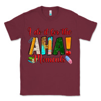Burgundy i do it for the aha moments Classic Tee - RanaPortraitStore