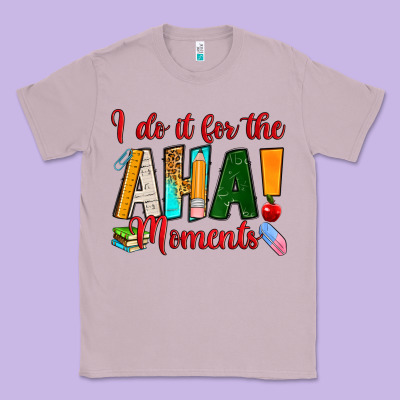 I Do It For The Aha Moments Classic Tee Designed By Ranaportraitstore