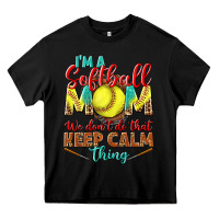 Black I'm a Softball mom we don't do that keep calm Heavy Core Tee - BundleAndBundleShop