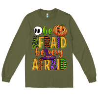 Army Green be afraid be very afraid Long Sleeve Tee - CowGirlArtShop
